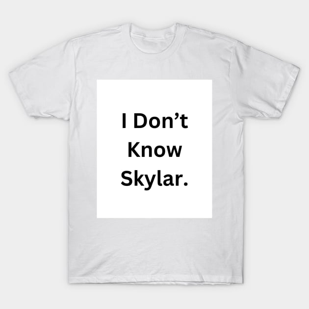 I don’t know him T-Shirt by RandomSentenceGenerator